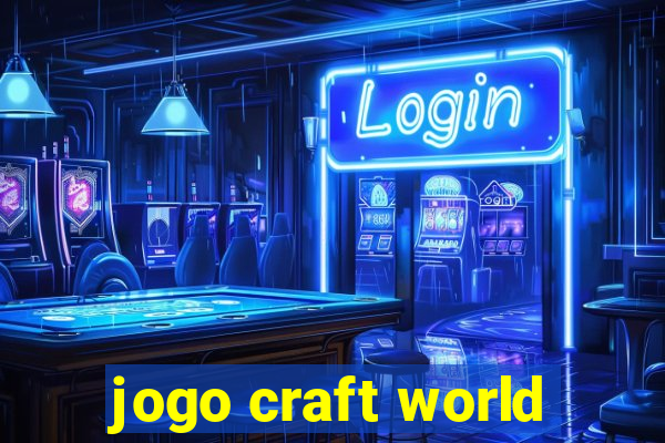 jogo craft world